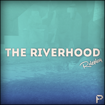 The Riverhood