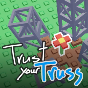 trust your truss
