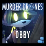 Murder Drones Obby!  [12K VISTS!!! ]