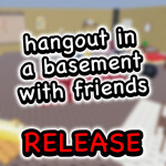hangout in a basement with friends