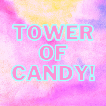 🍭 Tower Of Candy! 🍭