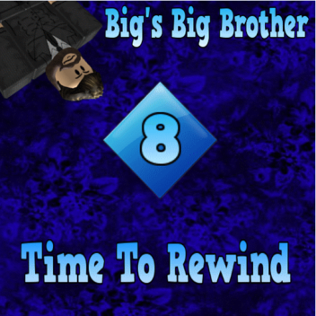 Big's Big Brother VIII (8) House