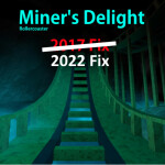 Miners Delight (Rollercoaster) (2022 Fix)
