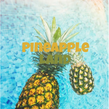 Pineapple Land