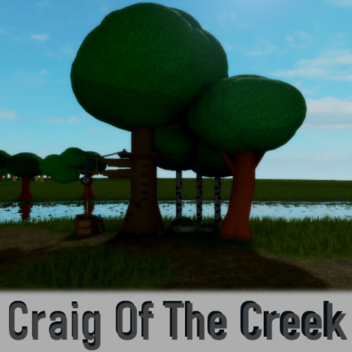 [Down UFN] Craig Of The Creek RP [W.I.P.]
