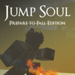 Jump Souls : Prepare to Fall Edition