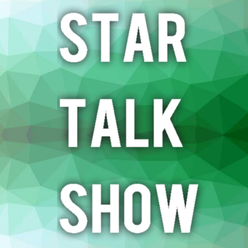 Star Talk Show! || 