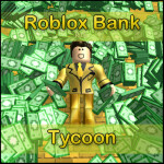 Roblox Bank Tycoon