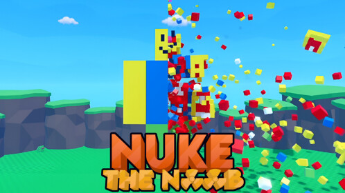 💥 Nuke the Noob Original 💥 - Roblox