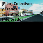 [Pilar] Colectivos y Trenes argentinos  (Mejorado)