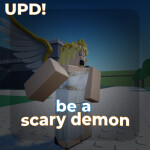 [UPDATE!] be a scary demon