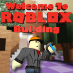 Welcome To ROBLOX Building Revamped [BETA]
