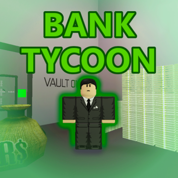 Bank Tycoon 💰 [Legacy]