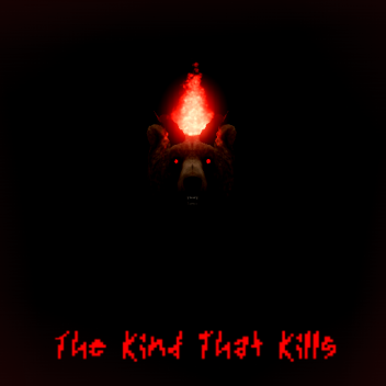 The Kind That Kills