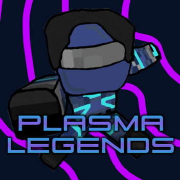 Plasma Legends [BETA] (READ DESC.) 