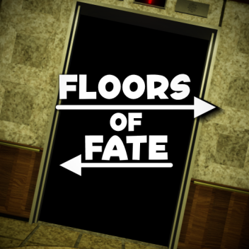 Floors of Fate [WORK IN PROGRESS]