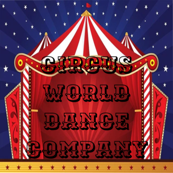 Circus World Dance Company ™ | 🎪 Dance Studio