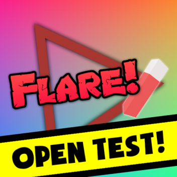 Flare! [OPEN TESTING]