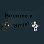 ┌┼┐ Become A Ninja ™ ┌┼┐