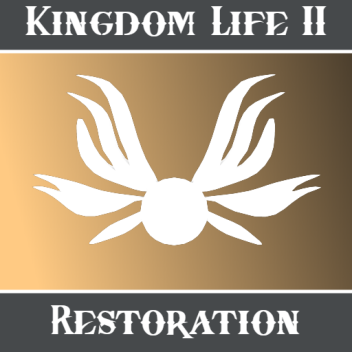Kingdom Life II Restoration