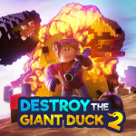 💣 Destroy The Giant Duck 2! 🦆 [ALPHA]