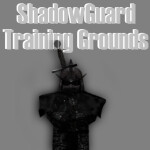 ShadowGuard's Training Grounds