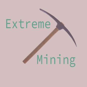 Extreme Mining