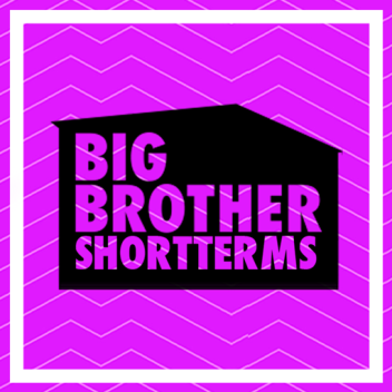 Big Brother Shortterms House