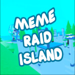 (2024 EGG HUNT 🥚) Meme RAID Island