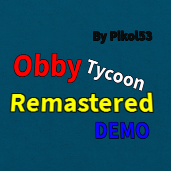 [MEGA UPDATE] Obby Tycoon: Remastered DEMO