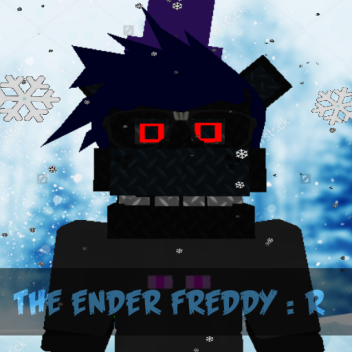 The Ender Freddy :  Remastered