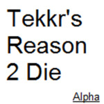 Tekkr's Reason 2 Die Version 0.1
