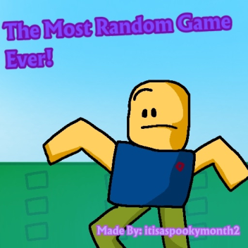 The Most Random Game Ever!