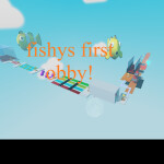 Fishys first obby(UP7 New Lobby!)