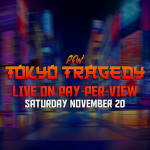PCW Presents: Tokyo Tragedy