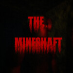 The Mineshaft [Pre-Alpha]