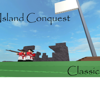•Island Conquest• CLASSIC