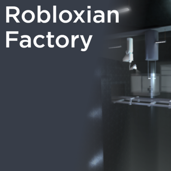 Robloxian Factory