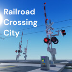 Railroad Crossing City