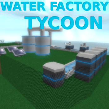 [MISE À JOUR!] Tycoon de l'usine à eau