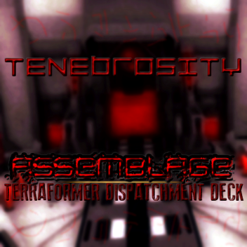 Tenebrosity | Terraformer Dispatchment Deck
