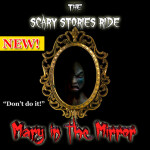 The Scary Stories Ride: "Mary in the Mirror"