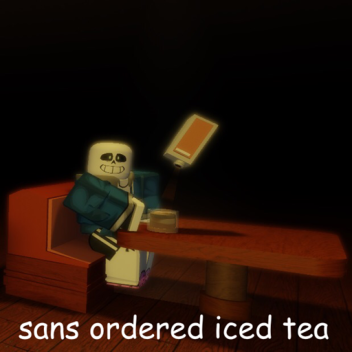 sans ordered iced tea