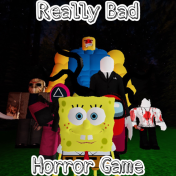 Really Bad Horror Game