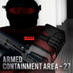 [SCPF] - Armed Containment Area: 27
