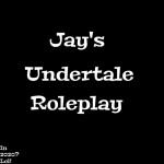 Jay's Undertale RP!