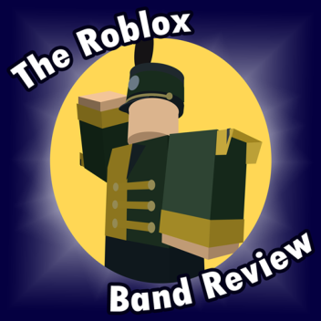 The Roblox Band Review