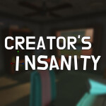 Creator's Insanity