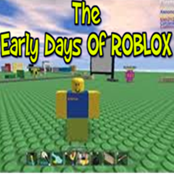 The Early Days Of Roblox