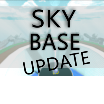 Sky Base (Update)